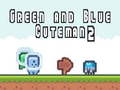 ເກມ Green and Blue Cuteman 2