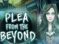 ເກມ  Plea From The Beyond