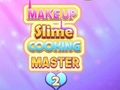 ເກມ Makeup Slime Cooking Master 2