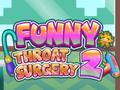 ເກມ Funny Throat Surgery 2