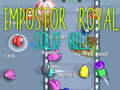 ເກມ Impostor Royal Solo Kill