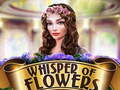 ເກມ Whispers of Flowers