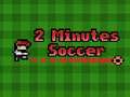 ເກມ 2 Minutes Soccer