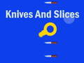 ເກມ Knives And Slices