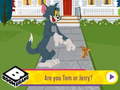 ເກມ Are You Tom or Jerry?