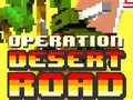 ເກມ Operation Desert Road