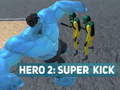 ເກມ Hero 2: Super Kick