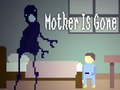 ເກມ Mother is Gone