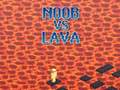 ເກມ Noob vs Lava