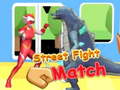 ເກມ Street Fight Match