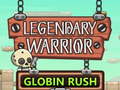 ເກມ Legendary Warrior Globlin Rush