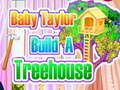 ເກມ Baby Taylor Builds A Treehouse