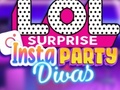 ເກມ LOL Surprise Insta Party Divas