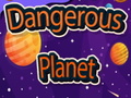 ເກມ Dangerous Planet