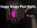 ເກມ Huggy Wuggy Pixel Nights 