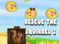 ເກມ Rescue The Squirrel 2