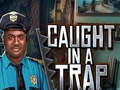 ເກມ Caught In a Trap