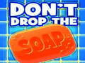 ເກມ Don't Drop The Soap