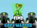 ເກມ Find Grey Matter