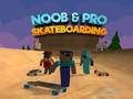 ເກມ Noob & Pro Skateboarding