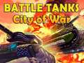 ເກມ Battle Tanks City of War