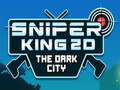 ເກມ Sniper King 2D The Dark City