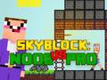 ເກມ Noob vs Pro Skyblock