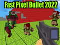 ເກມ Fast Pixel Bullet 2022