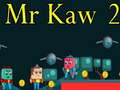 ເກມ Mr Kaw 2
