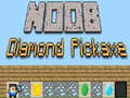 ເກມ Noob Diamond Pickaxe
