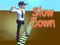 ເກມ Slow Down 