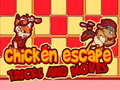 ເກມ Chicken Escape Tricks and moves
