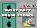 ເກມ Dusky Grey House Escape