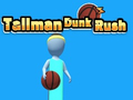 ເກມ Tallman Dunk Rush