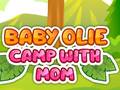 ເກມ Baby Olie Camp with Mom