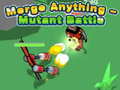 ເກມ Merge Anything - Mutant Battle