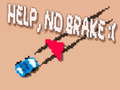 ເກມ Help, No Brake :(