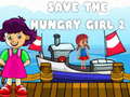ເກມ Save The Hungry Girl 2