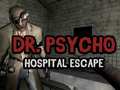 ເກມ Dr Psycho Hospital Escape