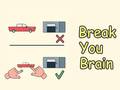 ເກມ Break Your Brain