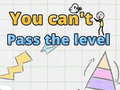 ເກມ You can't pass level