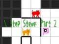 ເກມ N Step Steve: Part 2