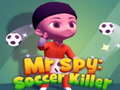 ເກມ Mr Spy: Soccer Killer