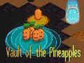 ເກມ Vault of the Pineapples