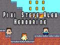 ເກມ Pixi Steve Alex Herobrine