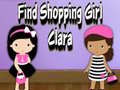 ເກມ Find Shopping Girl Clara