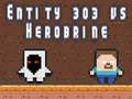 ເກມ Entity 303 vs Herobrine