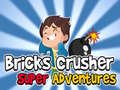 ເກມ Bricks Crusher Super Adventures