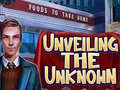 ເກມ Unveiling the Unknown