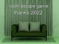 ເກມ Room Escape Game Thanks 2022